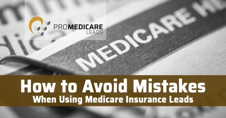 How to Avoid Mistakes When Using Medicare Insurance Leads