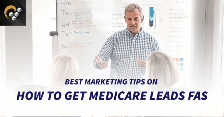 Best Marketing Tips on How to Get Medicare Leads Fast