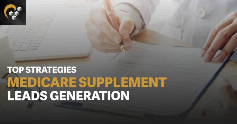 Top Strategies for Medicare Supplement Leads Generation