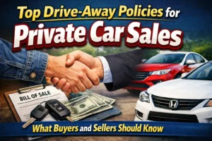 Top Drive-away Policies for Private Car Sales